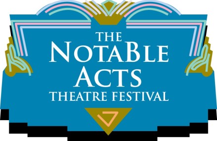 NotaBle Acts Theatre Festival Now Underway