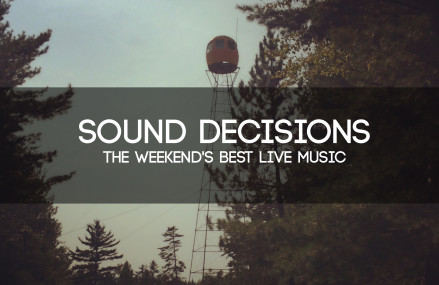 Sound Decisions: The Weekend’s Best Live Music (09.04.15)