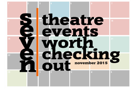 Seven Theatre Events Worth Checking Out