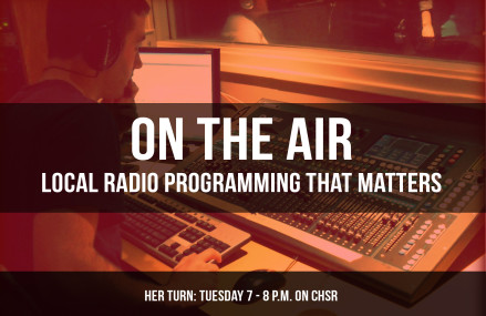 Her Turn (CHSR 97.9FM)