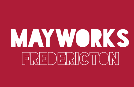 Mayworks Fredericton 2016