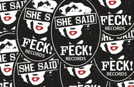 Introducing: She Said Feck Records