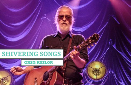 Shivering Songs announce Greg Keelor