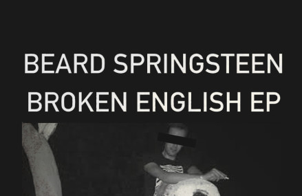 Review – Beard Springsteen’s Broken English