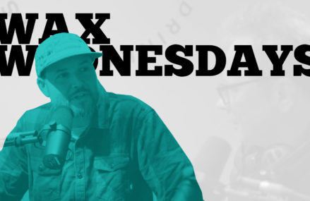 Wax Wednesdays – Episode Five with Sean One